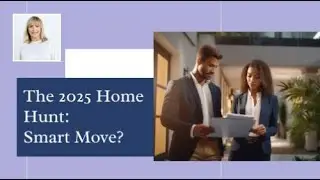 The 2025 Home Hunt: Smart Move?