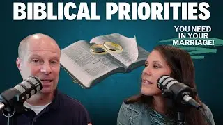 Biblical Priorities Every Christian Marriage Needs to know | EP. 135