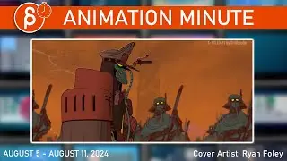 The Animation Minute: Weekly News! Jobs! Demo Reels and more! (August 5 - August 11, 2024)