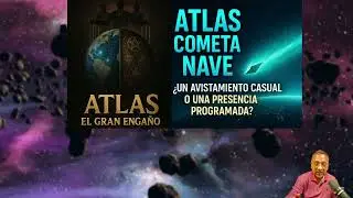 ATLAS: EL GRAN ENGA&Ntilde;O DE LA &Eacute;LITE, Cient&iacute;ficos y el Verdadero Peligro que se Acerca a la Humanidad