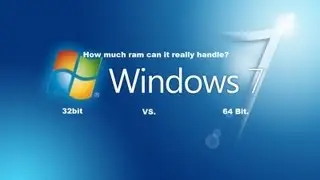 How much Ram can your 64Bit operating system Handle? (32Bit vs 64Bit)