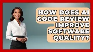 How Does AI Code Review Improve Software Quality? - Learning To Code With AI