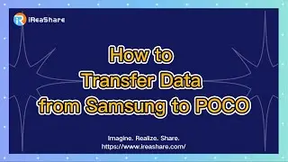How to Transfer Data from Samsung to POCO Without Data Loss