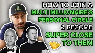 How To Join A Multi Millionaires Personal Circle