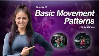 Basic Movement Patterns | Master the Fundamentals | Episode- 9