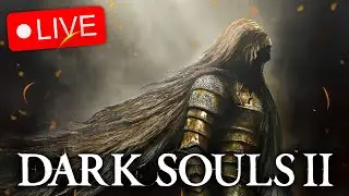 🔴 LIVE - First Time Playing Dark Souls 2🔴DLC Time (pls help)