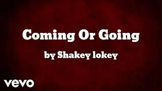 Shakey lokey - Coming Or Going (AUDIO)