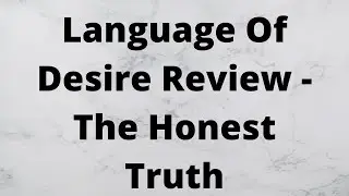 Language Of Desire Review - The Honest Truth