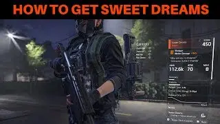 The Division 2 - HOW TO GET EXOTIC SWEET DREAMS!