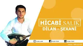 Hicabi Salık 2019 Yeni Dilan - Şexani