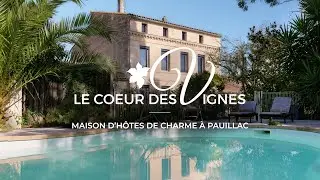 D&eacute;couverte de la Maison d'H&ocirc;tes Le Coeur des Vignes &agrave; Pauillac