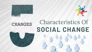 characteristics of social change in sociology || characteristics of social change
