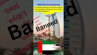 UAE Ban 9 Countries Visa.