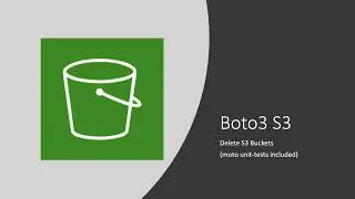 Boto3 Tutorial - Cleaning up and deleting S3 buckets