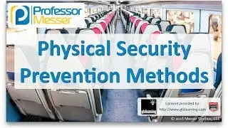 Physical Security Prevention Methods - CompTIA A+ 220-902 - 3.2