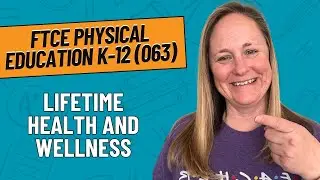 Lifetime Health, Wellness, and Physical Fitness Competency | FTCE Physical Education K-12 (063)