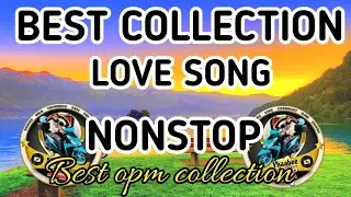 Opm Tagalog Love Song|Original  Nonstop Hits