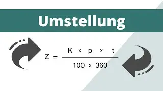Zinsformel umstellen | einfach erkl&auml;rt | Zinsrechnung | Mathematik