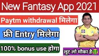 new Fantasy app 100 bonus use || instant paytm withdrawal || low competition|| 100% trusted app