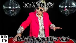 Too Old to DJ? Navigating Age in the DJ Industry | DJNTV Hangout Room