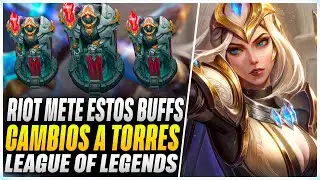 RIOT ACABA DE BUFFEAR A LAS TORRETAS DE LEAGUE OF LEGENDS | MAS ORO PARA NOSOTROS