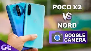 OnePlus Nord vs POCO X2 Google Camera Comparison | Interesting Results | Guiding Tech