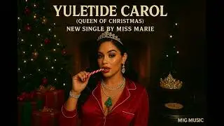 Miss Marie - Yuletide Carol (Queen of Christmas) Audio