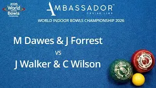 World Indoor Bowls Championship 2026 M Dawes & J Forrest vs J Walker & C Wilson - Day 9 Match 2