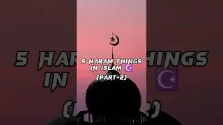 5 Haram things ❌ | #shorts #youtubeshorts #islam