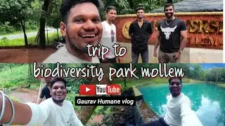 || Trip to || Biodiversity Park Mollem || Gaurav Humane Vlog ||
