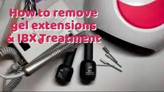How to remove hard gel extensions | IBX Treatment