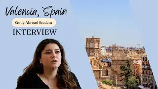 Valencia, Spain | Interview with Study Abroad Student Valeria Gutierrez