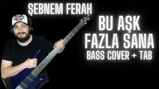 Şebnem Ferah - Bu Aşk Fazla Sana  (Bass Cover + Tablı İnceleme)