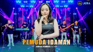 PEMUDA IDAMAN  SABILA PERMATA AURA MUSIC TERBARUU...!!!!!