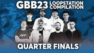 Quarterfinals Loopstation Battle Compilation | GRAND BEATBOX BATTLE 2023: WORLD LEAGUE