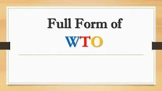 Full Form of WTO | Did You Know?