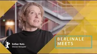 Berlinale Meets... Esther Rots | Berlinale 2019