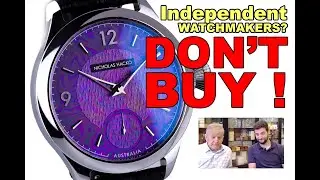 Why you  should stay away from 'independent watchmakers'? Because some are simply UNINVESTABLE !
