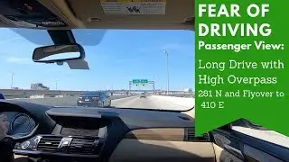 Fear of Driving -- Passenger View -- Longer Daytime Highway Drive -- Moderate Traffic 281 N to 410 E