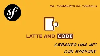 Curso de Symfony 5. Creando una API desde cero. Capítulo 24. Comandos de consola 