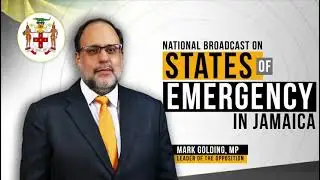National Broadcast on States of Emergency in Jamaica | Leader of the Opposition, Mark Golding, MP