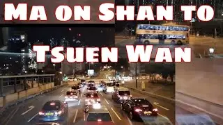 Ma on Shan to Tsuen Wan    |Hong  Kong|Night trip|mamalaine
