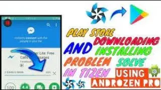 play store downloading and installing problem solve in tizen
