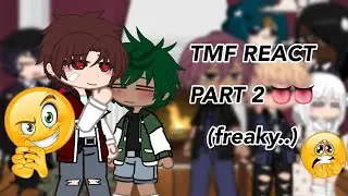 TMF REACTS 🎀 PT. 2 |