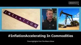 The Macro Show Highlights: #InflationAccelerating In Commodities