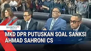 Putusan MKD DPR: Langgar Etik, Ahmad Sahroni Cs Tak Dipecat dari DPR