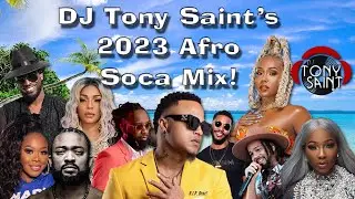 DJ Tony Saint's Afro:Soca Mix 2023
