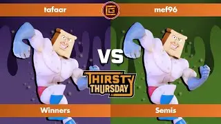 Thirsty Thursday 26 - tafaar (PTM) vs mef96 (PTM) [Winners Semifinals]