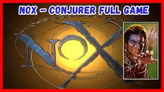 NOX (2000) Conjurer Full Game - Walkthrough - No Commentary