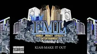 KIAH- MAKE IT OUT (OFFICIAL AUDIO)
